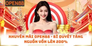 Khuyến Mãi OPEN88 - Bí Quyết Tăng Nguồn Vốn Lên 200%