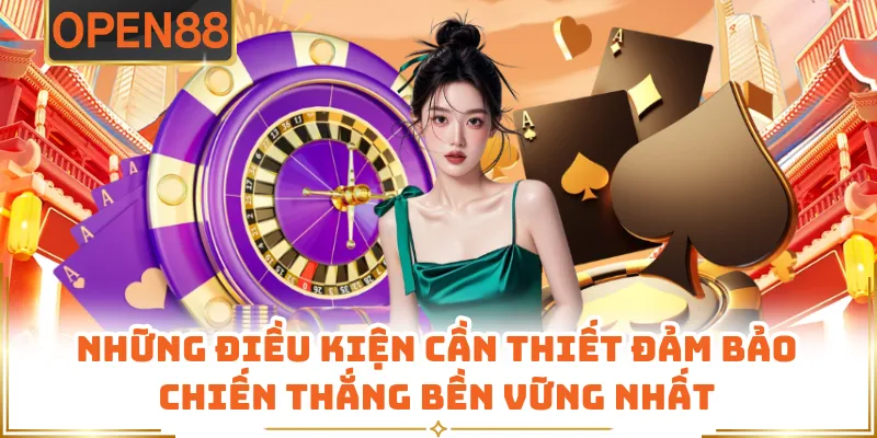 Những Điều Kiện Cần Thiết Đảm Bảo Chiến Thắng Bền Vững Nhất